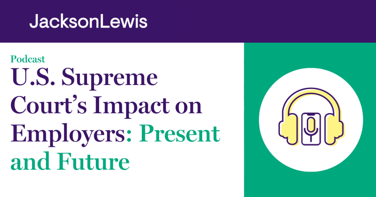 U.S. Supreme Court’s Impact on Employers Present and Future Jackson